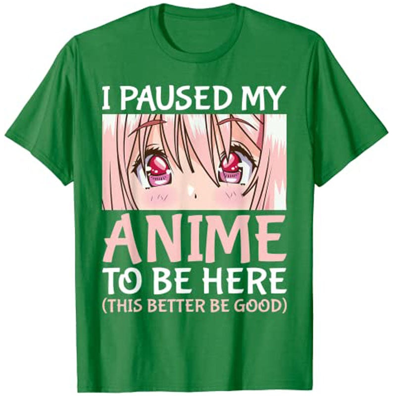 I Paused My Anime To Be Here Otaku Anime Merch Gift T-Shirt Tops, everything animee