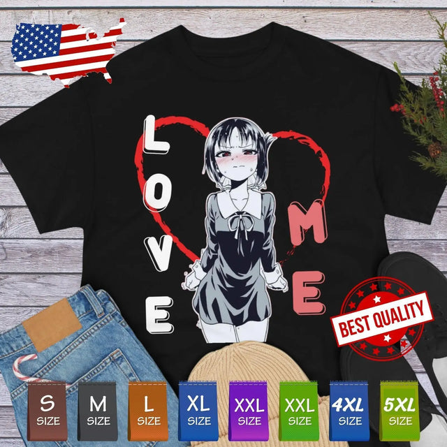 Here at Everythinganimee we have the best anime shirts in the world. 
Turn heads with this bold and cheeky Love Me Anime Tee, featuring a cute yet captivating design. 