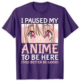 I Paused My Anime To Be Here Otaku Anime Merch Gift T-Shirt Tops, everything animee